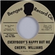 Cheryl Williams - Everybody's Happy But Me / I'm Your Fool